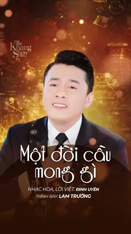 Một Đời Cầu Mong Gì - Lam Trường #MotDoiCauMongGi #LamTruong #DinhUyen #thekhangshow #tks #hostnguyenkhang #mcnguyenkhang #nguyenkhang