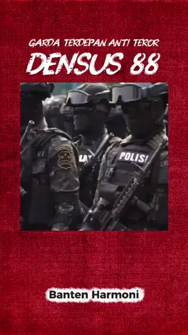 Garda terdepan! #densus88 #antiteror #mabespolri #bantenharmoni #generasiindonesiamoderat 