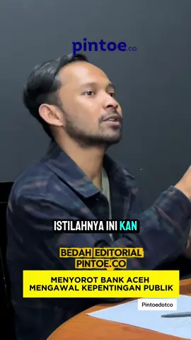 Bedah Editorial Pintoe Menyorot Bank Aceh Mengawal Kepentingan Publik. Simak dan tonton ulasan tersebut dari perspektif media pintoe.co yang selama sepekan ini Bank Aceh sangat menuai kontroversi memarkir uang rakyat Aceh di luar aceh. Selengkapnya di Youtube Pintoe.co