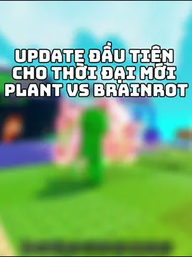 Update đầu tiên của plant vs brainrot
