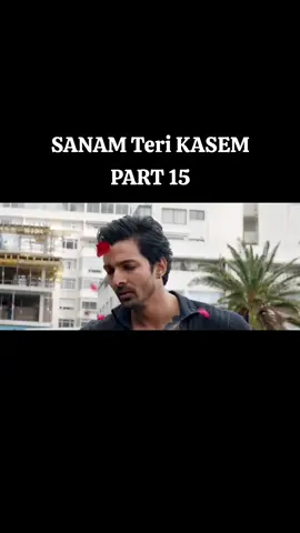 Sanam teri kasem part 15 #4u #sanamterikasam #filmindia #viralvideo #fyp 