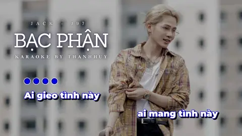 KARAOKE | Bạc Phận | Jack - J97 | Ai gieo tình này ai mang tình này... #bacphan #bacphankaraoke #jackj97 #viraltiktok #hatkaraoke 