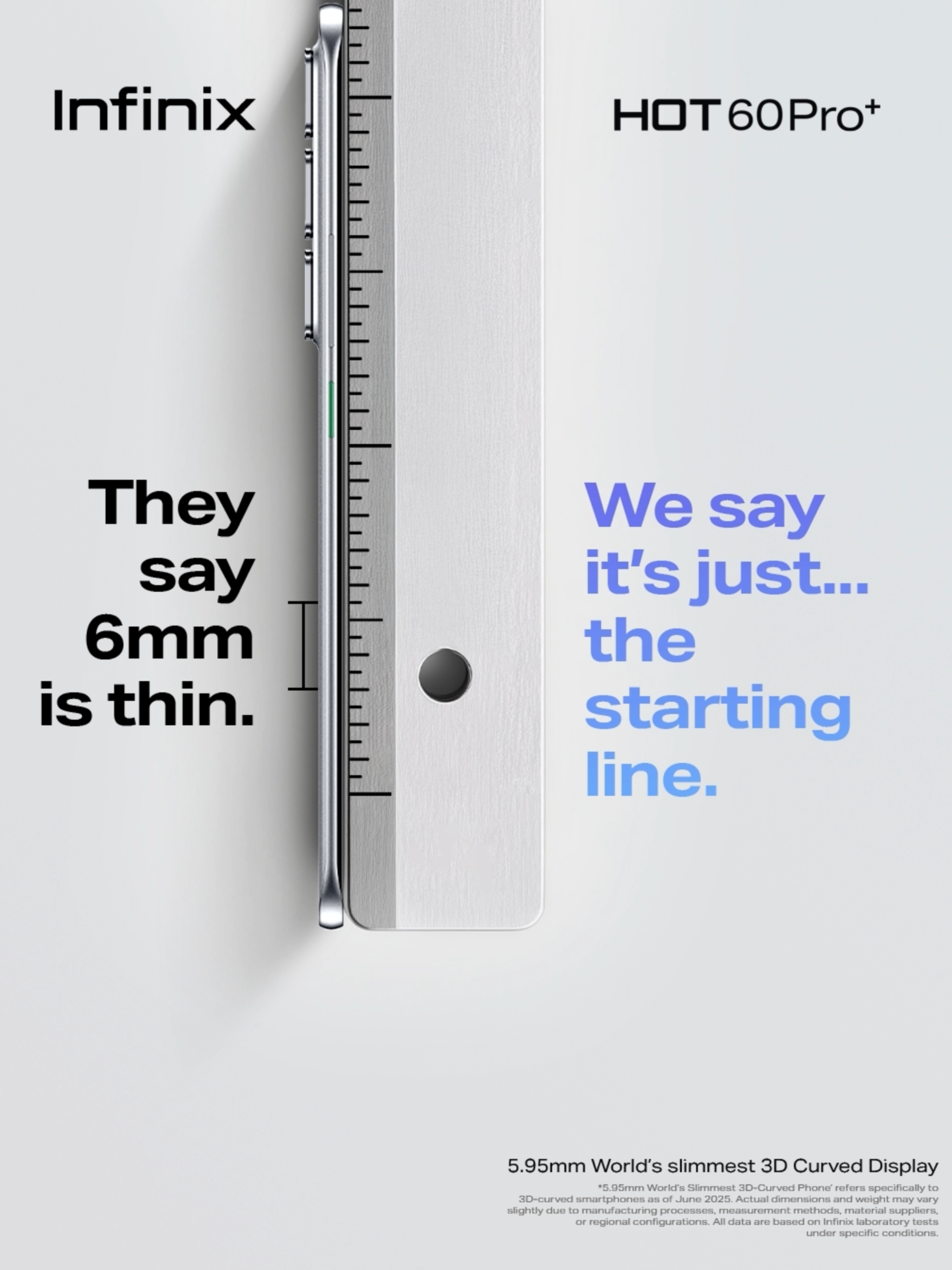 5.95mm isn’t the finish line — it’s where the story begins with HOT 60 Pro+ ✨👌 #InfinixHOT60ProPlus #ThinYetEverything #ComingSoon