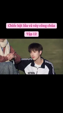 Chiếc bật lửa và váy công chúa tập 12 #xuhuongtiktok2024 #phimhot #chiecbatluavavaycongchua #tap12 #videoviral 