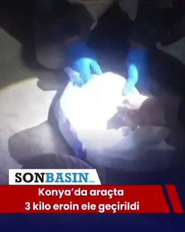 Konya’da araçta 3 kilo eroin ele geçirildi Konya’da polis ekipleri şüphe üzerine durdurdukları bir araçta 3 kilo eroin ele geçirdi. Araçta yakalanarak gözaltına alınan 3 şüpheliden 2’si tutuklandı.