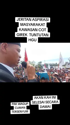 JERITAN ASPIRASI MASYARAKAT KAWASAN COT GIREK  TUNTUTAN HGU #ptpn #cotgirekacehutara 