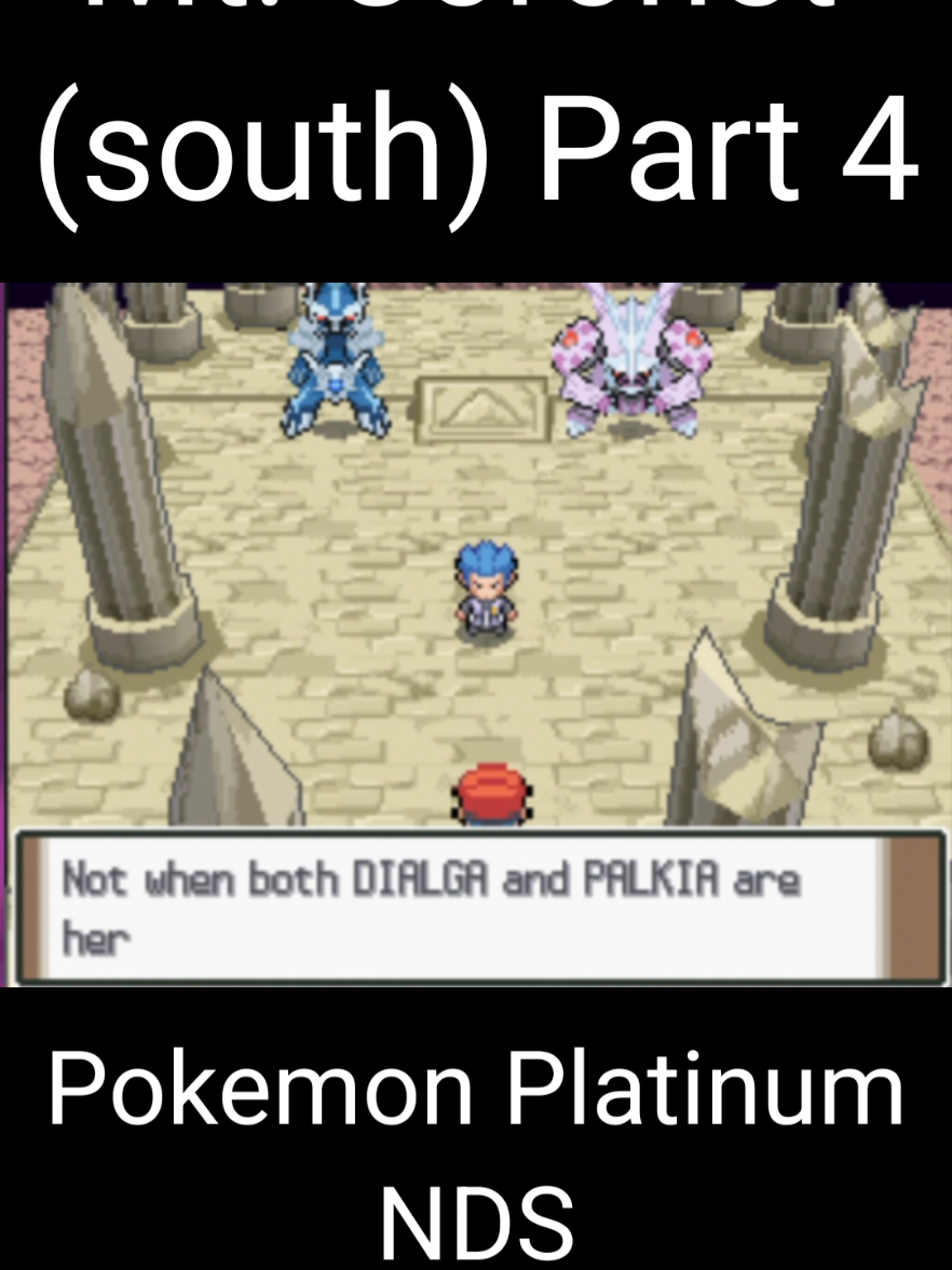 Mt. Coronet (South) Part 4 Pokemon Platinum NDS, Dialga Palkia