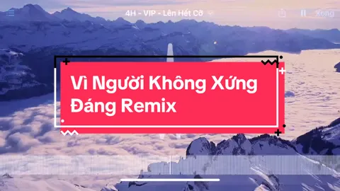 Vì người không xứng đáng remix #vinguoikhongxungdang #nst #nhachay 