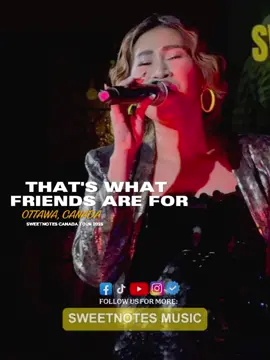 Para sa mga tunay na mga magkaibigan 🥰 That's What Friends Are For | Dionne Warwick - Sweetnotes Live @ Ottawa, Canada #sweetnotescanadatour #sweetnotesconcert #coversongsinger #music #concert #fyp #foryou