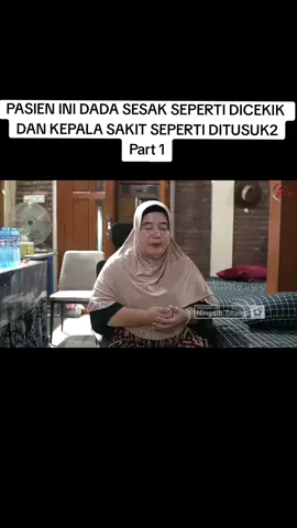 PASIEN INI DADA SESAK SEPERTI DICEKIK DAN KEPALA SAKIT SEPERTI DITUSUK2 #ningsihtinampi #dukunsantet 