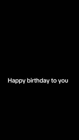 #CapCut Happy Birthday to you I wish you long life and prosperity 