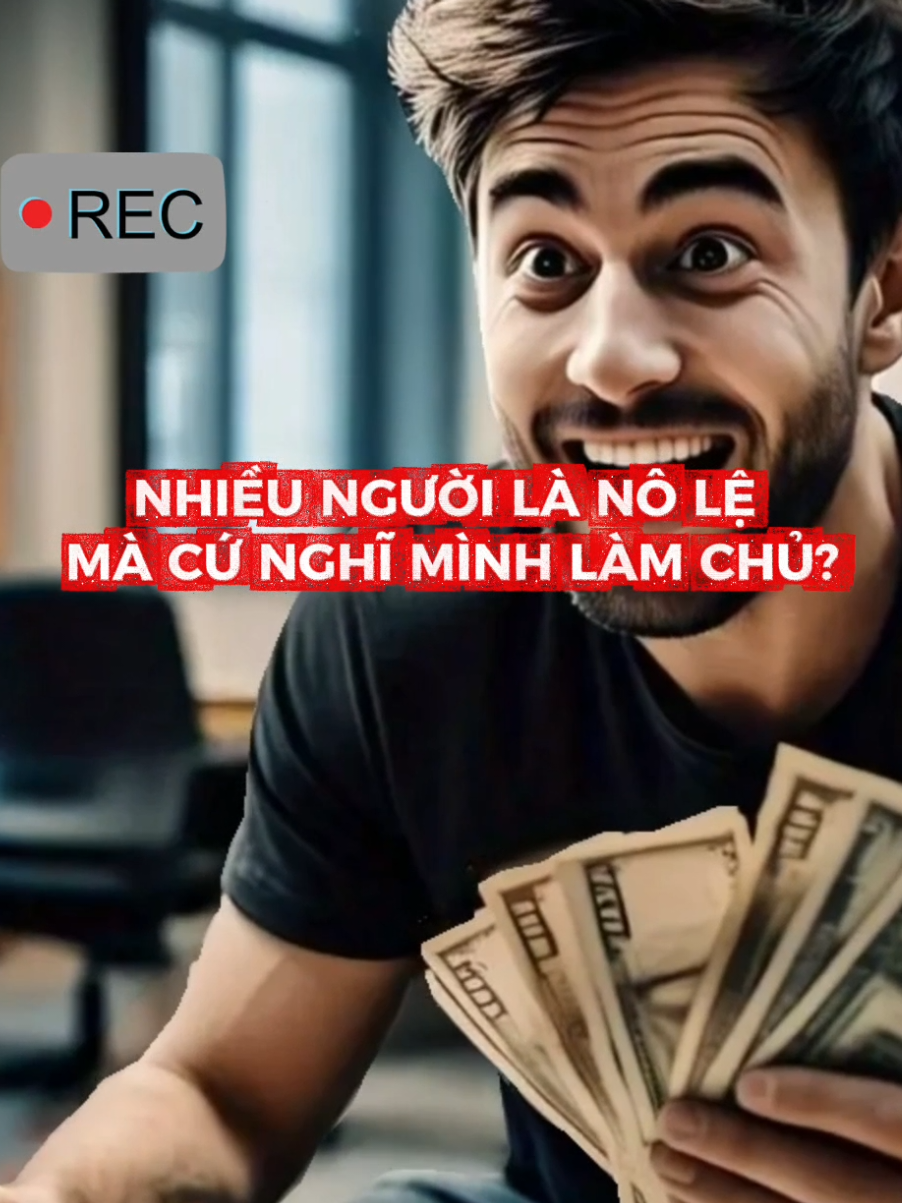 Hãy thành thực: bạn đang làm nô lệ của tiền hay làm chủ? #kiemtien #thanhcong #taichinh #tuduy #dautu 
