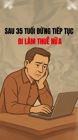 Sau 35 tuổi đừng tiếp tục đi làm thuê nữa #bimat #tuduy #baihoccuocsong #trietlycuocsong #trituenguoixua 