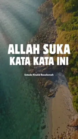 ALLAH SUKA KATA-KATA INI  Ustadz Khalid Basalamah  #ceramahsingkat #nasehatislami #kajiansingkat #ustadzkhalidbasalamah 