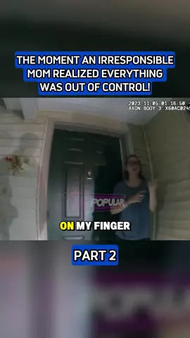 The moment an irresponsible mom realized everything was out of control! P2 #bodycam #bodycampolice #police #cops #foryou 