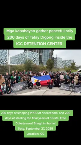 September 27, 2025 Mga Kababayan gather peaceful rally 200 days of Tatay Digong inside the ICC DETENTION CENTER #BringPRRDHome #ofwtaiwan🇵🇭🇹🇼 #fyp #foryou #solidduterte🇵🇭👊 