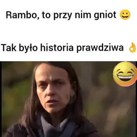 Piękna to była opowieść, nie zapomnę jej nigdy, typ mógłby trenować jednostkę specjalną Komando Fok :V 