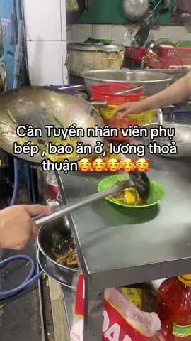 tuyển phụ bếp, bao ăn ở, lương thoả thuận🥰🥰🥰#tuyểnphụbếp #họcnghề 