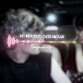 tit for tat by tate mcrae edit audio || original edit - @maya 🧟‍♀️  🏷️ - #imayaep #editaudio #audiosforedits #edit #fyp 