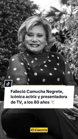 Falleció Camucha Negrete,  icónica actriz y presentadora de  TV, a los 80 años 🕊️   #television #CamuchaNegrete #Perú #noticias #viral 