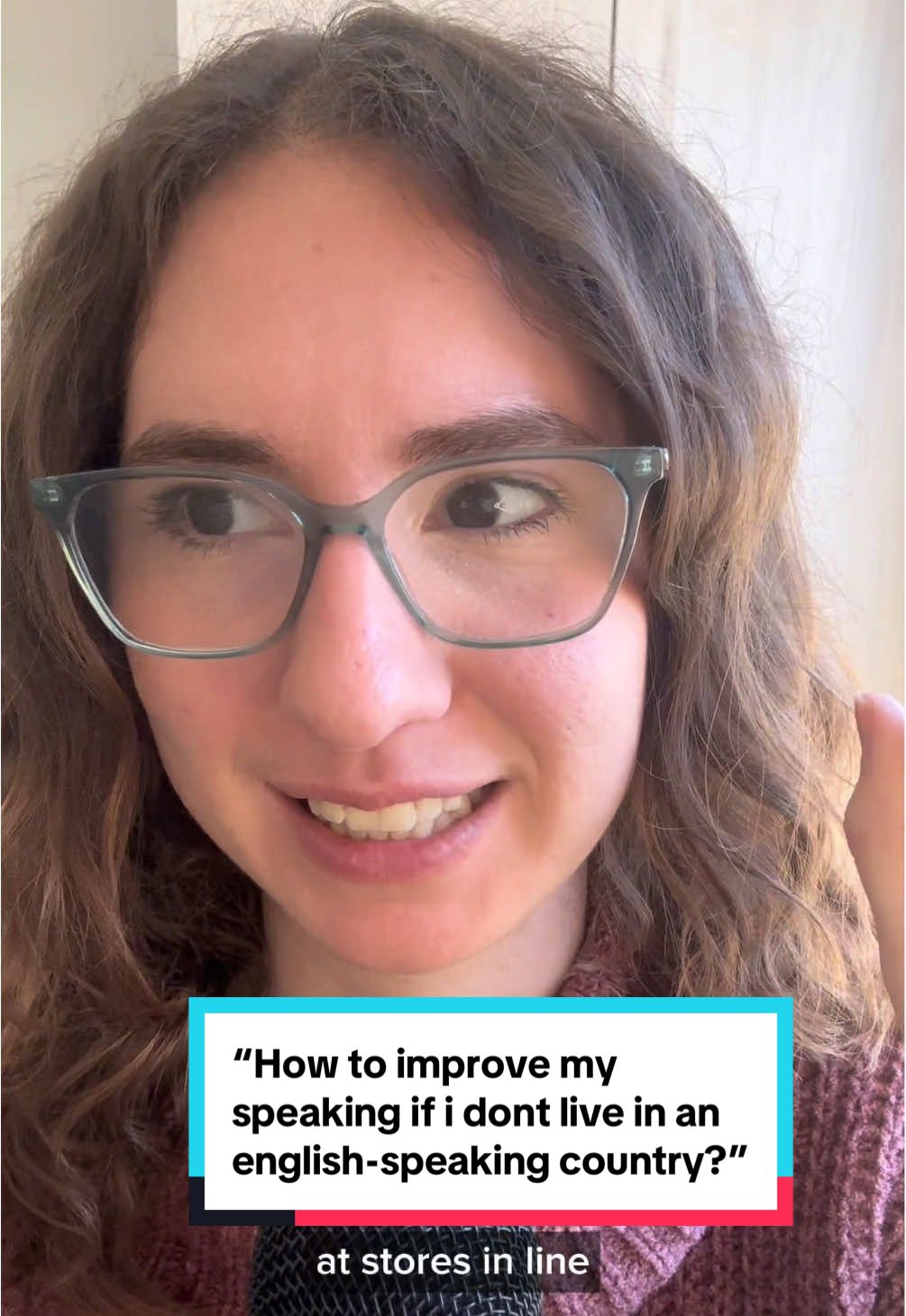 My thoughts on practicing speaking when you don’t live in an English-speaking country.  There isn’t one answer to this question! There are a lot of ways but it depends on your interests, location, and what kind of practice you’re looking for. Maybe the understanding that you could have a random opportunity pop up is a good mindset shift to help you practice with intention. Many of my students end up working with English speaking clients or coworkers. Other people play video games online or find other communities. There’s only one wrong answer which is: to not practice at all  Has anything helped you? What do you think?