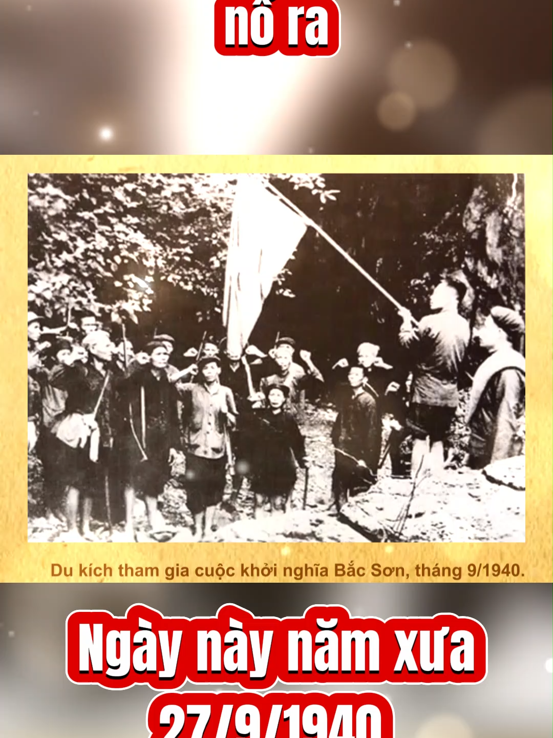 Ngày này năm xưa 27-9-1940, Khởi nghĩa Bắc Sơn: Tiếng súng mở màn cho đấu tranh vũ trang #ngaynaynamxua #khoinghia  Ngày 27/9/1940, trong bối cảnh quân Nhật Bản tiến vào Đông Dương, tàn quân Pháp hoảng loạn rút chạy qua vùng Bắc Sơn, nắm bắt thời cơ 
