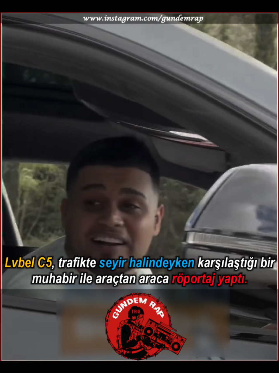Lvbel C5, trafikte seyir halindeyken karşılaştığı bir muhabir ile araçtan araca röportaj yaptı.