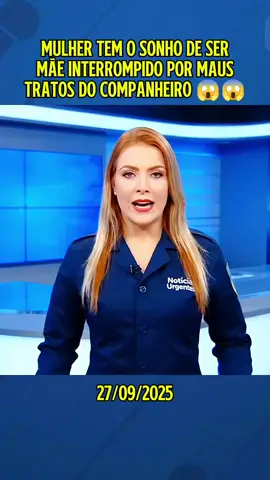 mulher tem o sonho de ser mãe interrompido por maus tratos do companheiro #ultimasnoticias #jornalismo #criaIA #noticias #noticiastiktok 
