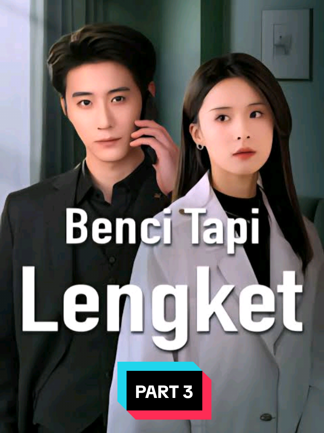 Benci Tapi Lengket : PART 3 #dracin  #dracinrekomendasi  #dracinlovers  #bencitapilengket 