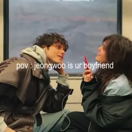 pov:jeongwoo is ur boyfriend  #jeongwootreasure #treasure #fyppppppppppppppppppppppp #4upage #pov 