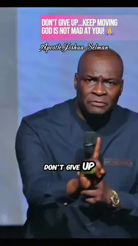 Don't Give Up Keep Moving... God Is Not Mad At You!🙏📌-Apostle Joshua Selman Ninmak..#salvationhub #gospel #explorepage #worshipmusic #instablog9ja 