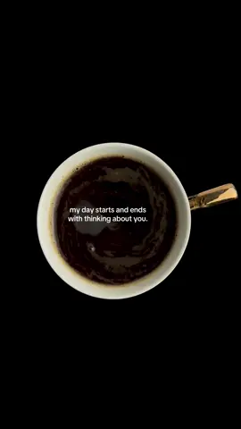 my day starts and ends with thinking about you #coffee #coffeetok #Love #healing #relationships 