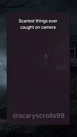 Scariest things ever  caught on camera  #horrortok #caughtoncamera #hauntedhouse #paranormal 
