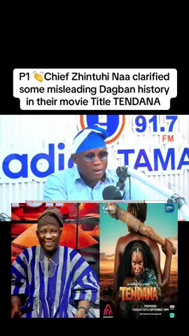 P1 👏Chief Zhintuhi Naa clarified some misleading Dagban history in their movie Title TENDANA #fyp #northerntiktokers💞 #tamaletiktokersofficial🇬🇭 #tictokindia #creatorsearchinsights 