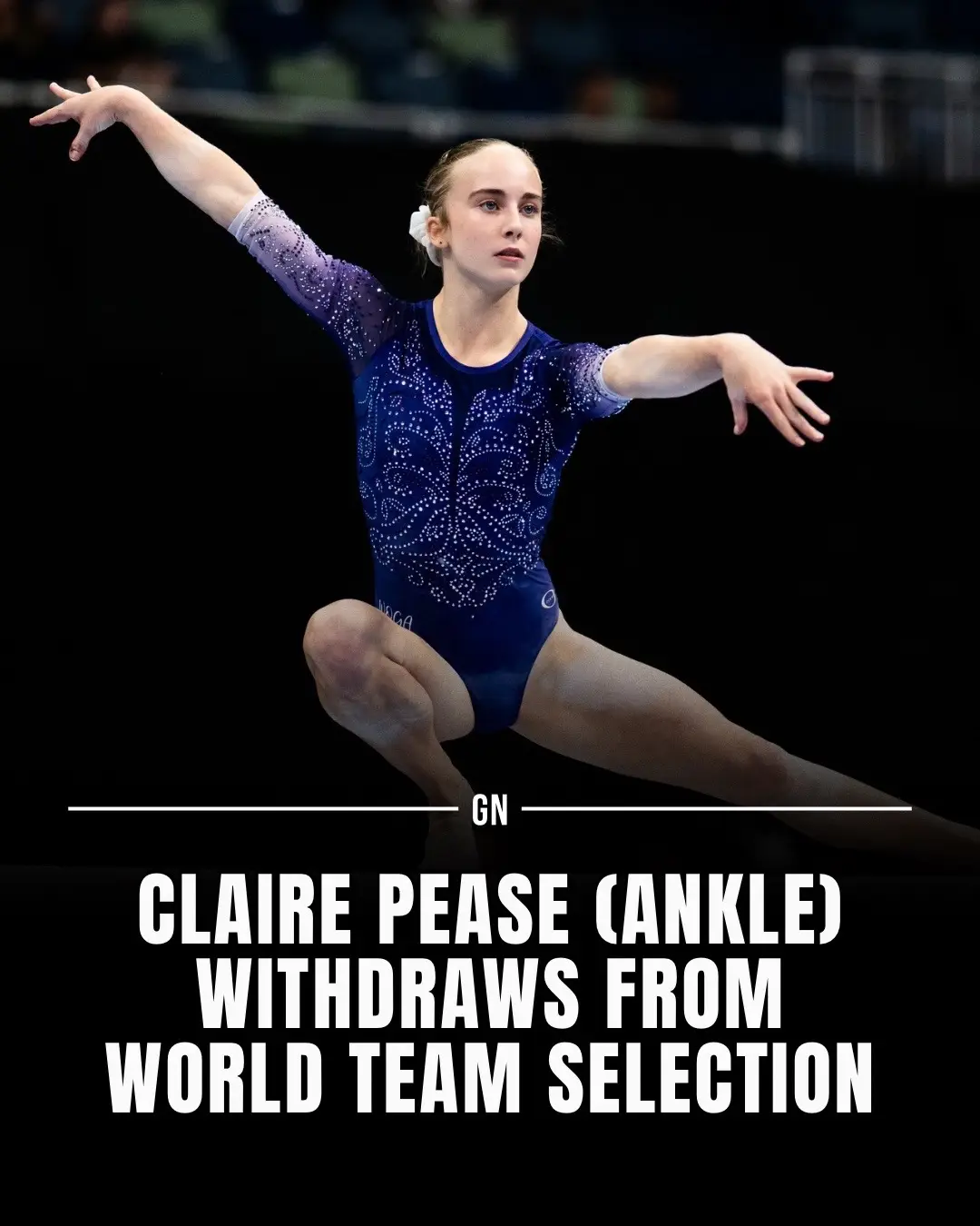 U.S. Classic champion Claire Pease has withdrawn from world team selection camp after rolling her ankle. Pease’s teammate, Hezly Rivera, withdrew yesterday, also citing a rolled ankle.