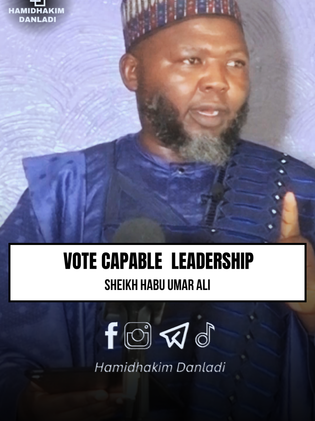 Vote Capable Leadership Sheikh Habu Umar Ali
