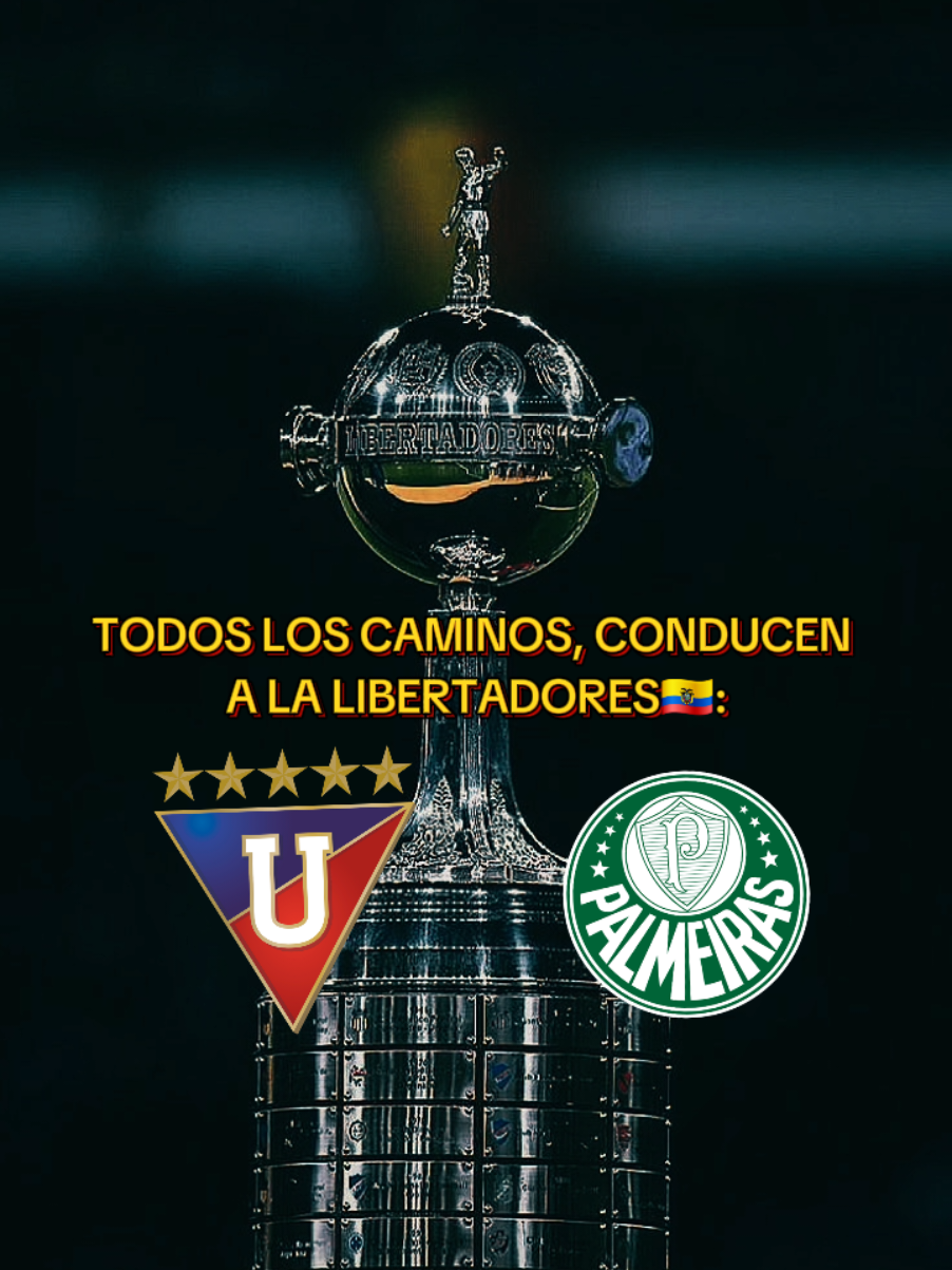 TODOS LOS CAMINOS CONDUCEN A LA LIBERTADORES: Liga Deportiva Universitaria vs Palmeiras Semifinal Copa Libertadores. #ligadequito #palmeiras #copalibertadores #muerteblancaecuador🇵🇱🇵🇱 #ligadequito🇦🇹 