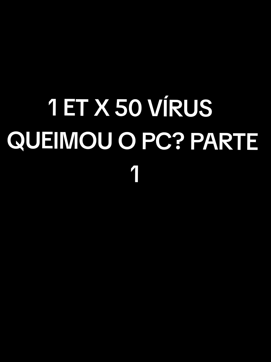 1 ET X 50 VÍRUS QUEIMOU O PC? PARTE 1 #games #jogos #pcgaming #1155doet 