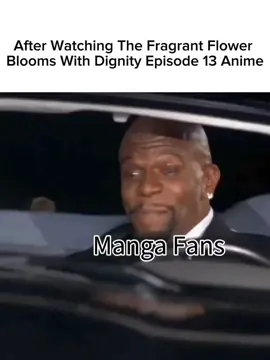 Manga Fans has season 2 Episode 6😏😏😏 but Anime Fans🥲🥲🥲🥲 #thefragrantflowerbloomswithdignity #season2 #manga #anime #spoileralert 