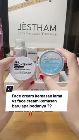 Face cream kemasan baru vs kemasan lama apa bedanya?? Simak yuk #jestham #jesthamskincare #live #livehighlights #fypシ゚ 