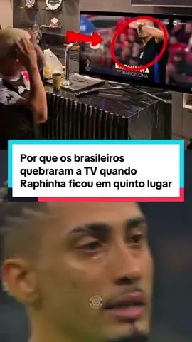 Por que os brasileiros quebraram a TV quando Raphinha ficou em quinto lugar?#futebol #futebolbrasileiro #CapCut 