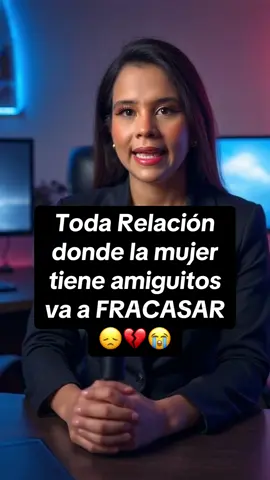 Toda Relación donde la mujer tiene amiguitos va a FRACASAR 😞💔😭 #amor #amorpropio #hombres #relaciones #parejas 