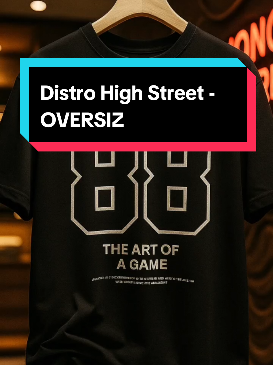 Distro High Street - OVERSIZE#kaosdistro #kaospria #bagus #viral #fypppppppp 