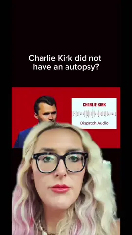 “Charlie Kirk did not have an autopsy.” That’s what this 911 audio claims. As a mortician, I can tell you: that’s not standard protocol. I’m looking into this because something’s not adding up. 🚩🚩🚩 #charliekirk #911 