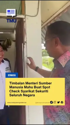 Timbalan Menteri Sumber Manusia Mahu Buat Spot Check Syarikat Sekuriti Seluruh Negara. #malaysianupdate #malaysianupdatenews #themalaysianupdate #BeritaTMU #semasa 