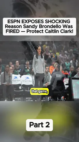 ESPN EXPOSES SHOCKING Reason Sandy Brondello Was FIRED — Protect Caitlin Clark!