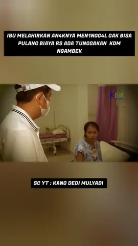 IBU MELAHIRKAN AN4KNYA MEN1NGG4L GAK BISA PULANG BIAYA RS ADA TUNGGAKAN  KDM NGAMBEK #kangdedimulyadichannel #kangdedimulyadi #dedimulyadi #kdm #bapakaing 