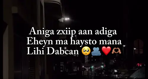 Zxpka/ta inta ugu wac🥺❤️🫶🏽#fupシforyou #foryoupage #viewsproble #videovira #mahiroww 