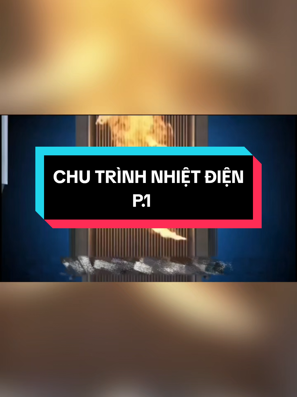 Phần 1| Quy trình chi tiết sản xuất của nhà máy nhiệt điện #kienvathuc #nhietdien #LearnOnTikTok #foryou #xh 