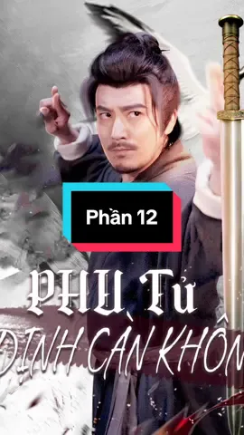Phu Tử Định Càn Khôn #phimhay #phimhaymoingay #phimngan #phim #xemphim 